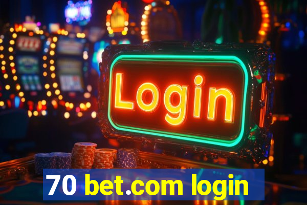 70 bet.com login